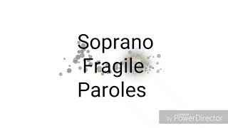 Soprano - fragile ( paroles) Soprano - fragile ( paroles)