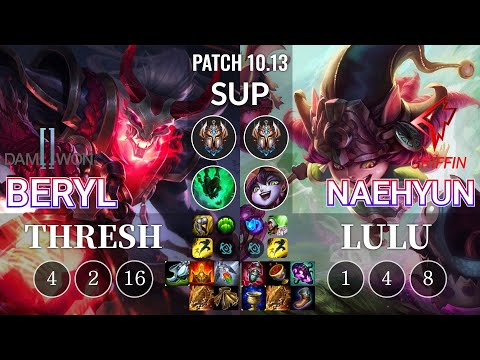 DWG BeryL Thresh vs GRF Naehyun Lulu Sup - KR Patch 10.13