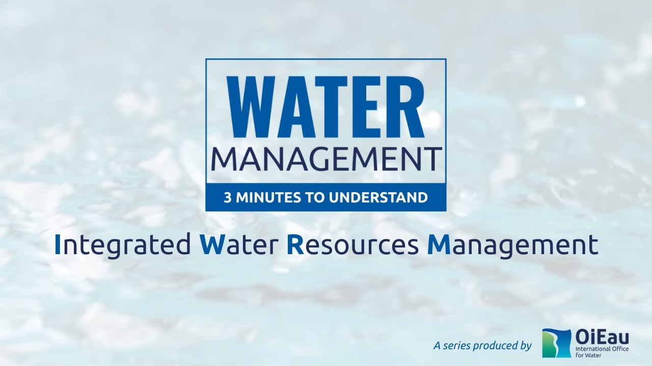 3 minutes to understand ... Integrated Water Resources Management (IWRM)