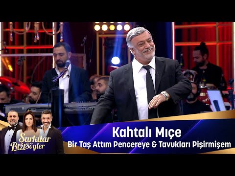 Kahtalı Mıçe - BİR TAŞ ATTIM PENCEREYE & TAVUKLARI PİŞİRMİŞEM