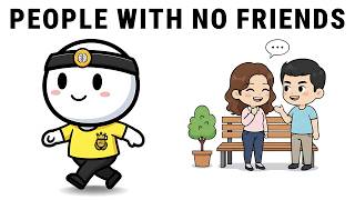 Psychology of People Who Have No Friends