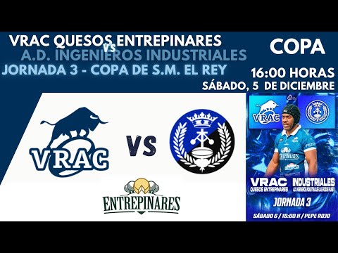 Copa de S.M. El Rey. Jornada 3.  VRAC QUESOS ENTREPINARES vs A.D. INGENIEROS INDUSTRIALES LAS ROZAS