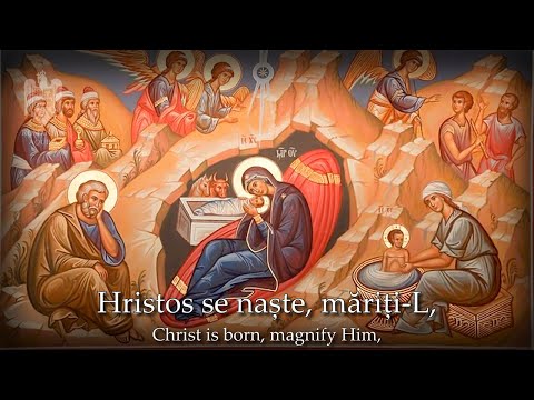 Hristos se naste, mariti-L! - (Christ is born, magnify Him)