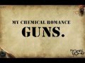 My Chemical Romance - "Gun." [Lyrics HQ] 
