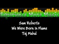 Sam Roberts - Taj Mahal