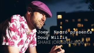 Joey Negro presents  Doug Willis - Shake (Original Mix)