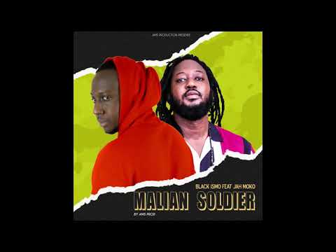 Black Ismo Feat. Jah Moko - Malian Soldier (Audio)