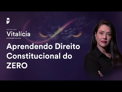 Aprendendo Direito Constitucional do ZERO - Assinatura Vitalícia Concursos