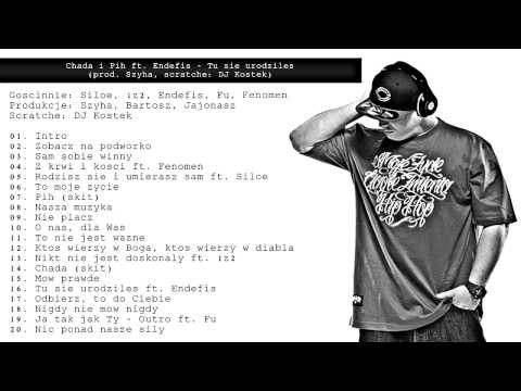 16. Chada i Pih ft. Endefis - Tu się urodziłeś
