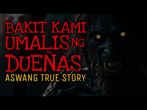 BAKIT KAMI UMALIS SA DUENAS ILOILO | Aswang True Story