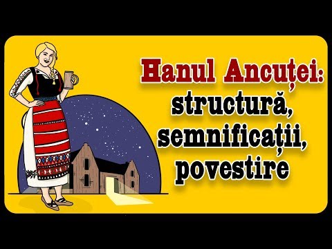 Hanul Ancuței: structură, semnificații, povestire (ZaiaBAC #6)