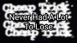 Never Had A Lot To Lose - Cheap Trick