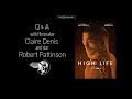 High Life Q&A with Robert Pattinson & Claire Denis
