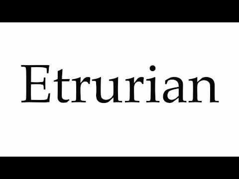 How to Pronounce Etrurian