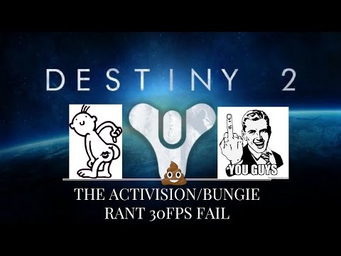 Destiny 2? F**k You! Bungie/Activision Rant!