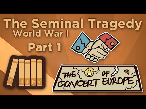 World War I: The Seminal Tragedy - The Concert of Europe - Extra History - Part 1