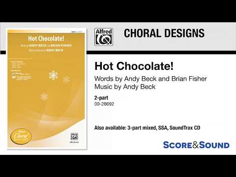 Hot Chocolate!, by Andy Beck – Score & Sound