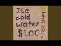 Ice Cold Water $1