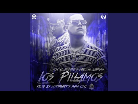 Los Pillamos Ft. La Negrura