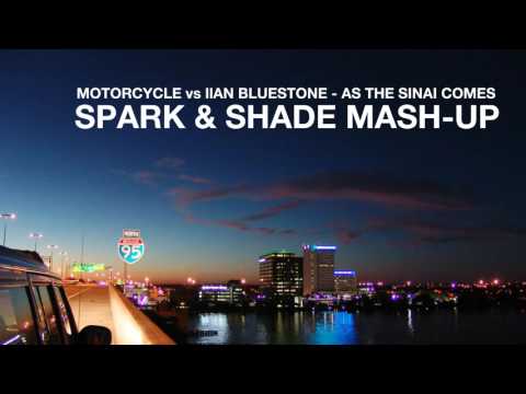 Motorcycle vs Ilan Bluestone - As the Sinai Comes (Spark & Shade Mash Up)