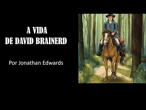 ⁣ (vídeo 5) A VIDA DE DAVID BRAINERD - Por Jonathan Edwards