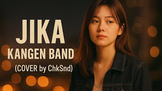 Download lagu JIKA - Kangen Band (Cover by ChkSnd) mp3