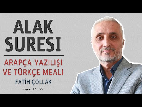 Alak suresi anlamı dinle Fatih Çollak (Alak suresi arapça yazılışı okunuşu ve meali)