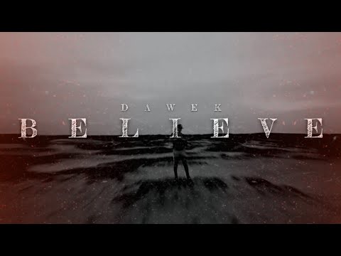 Dawek - Believe prod.Maadyr