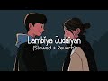 Lambiya Judaiyan (Slowed + Reverb) - Bilal Saeed | WoW Lofi