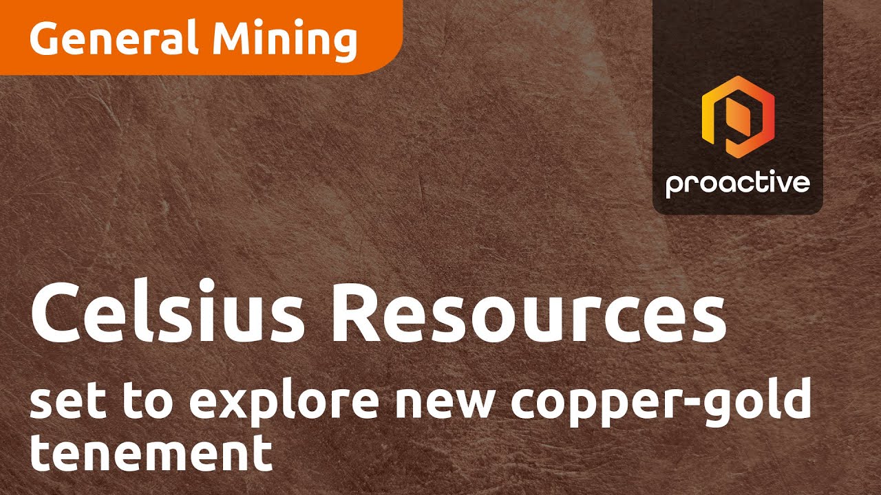 Celsius Resources set to explore new copper-gold tenement