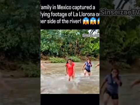 Mexican family see’s “La Llorona" in River #ghost #lallorona #mexico #scarystories #scary #haunted