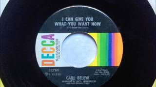 I Can Give You What You Want Now , Carl Belew , 1971