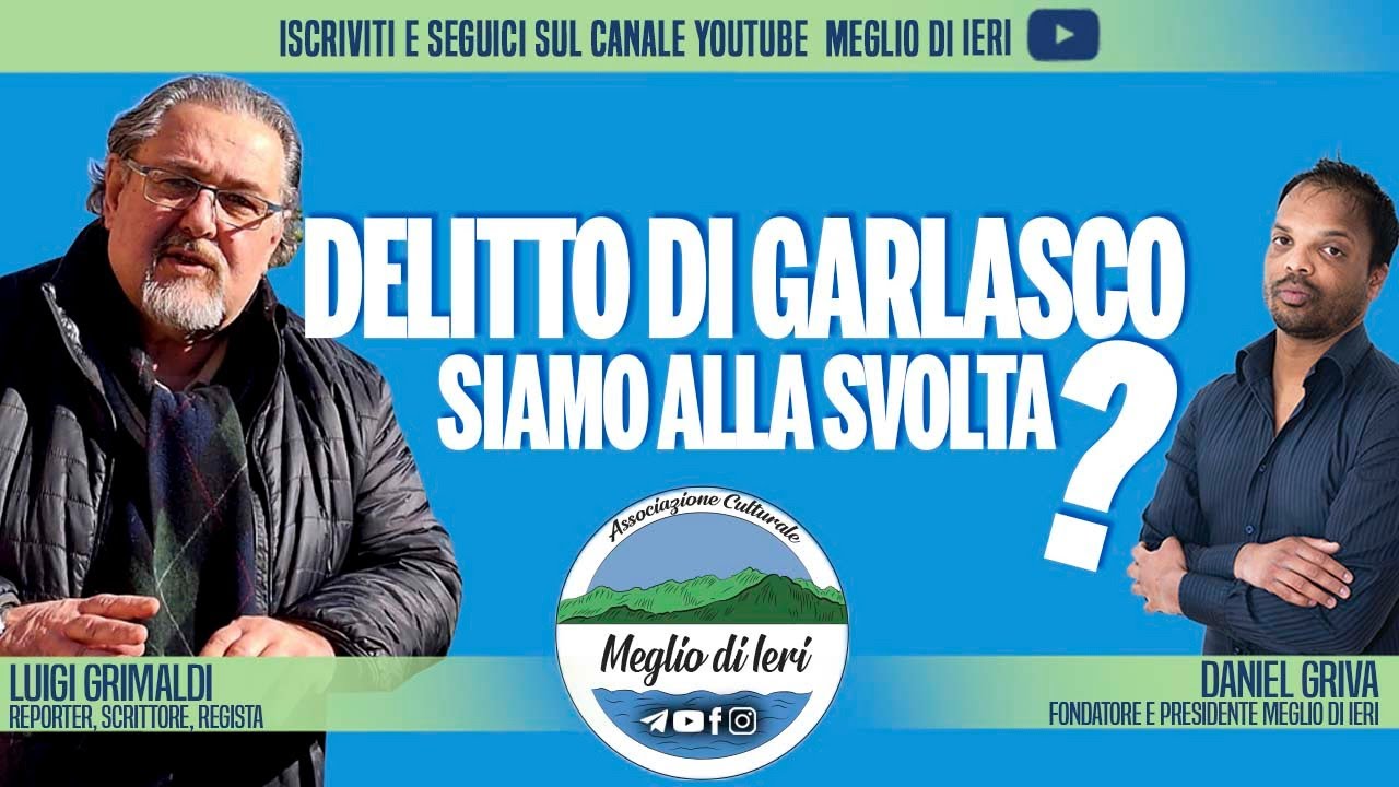 Delitto di Garlasco, siamo alla svolta? - LUIGI GRIMALDI - Regista