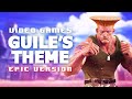 GUILE'S THEME - Street Fighter 2 | EPIC VERSION