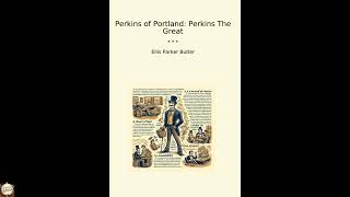 Perkins of Portland: Perkins The Great