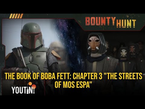 Bounty Hunt Ep 46: "The Streets of Mos Espa" - The Book of Boba Fett Chapter 3
