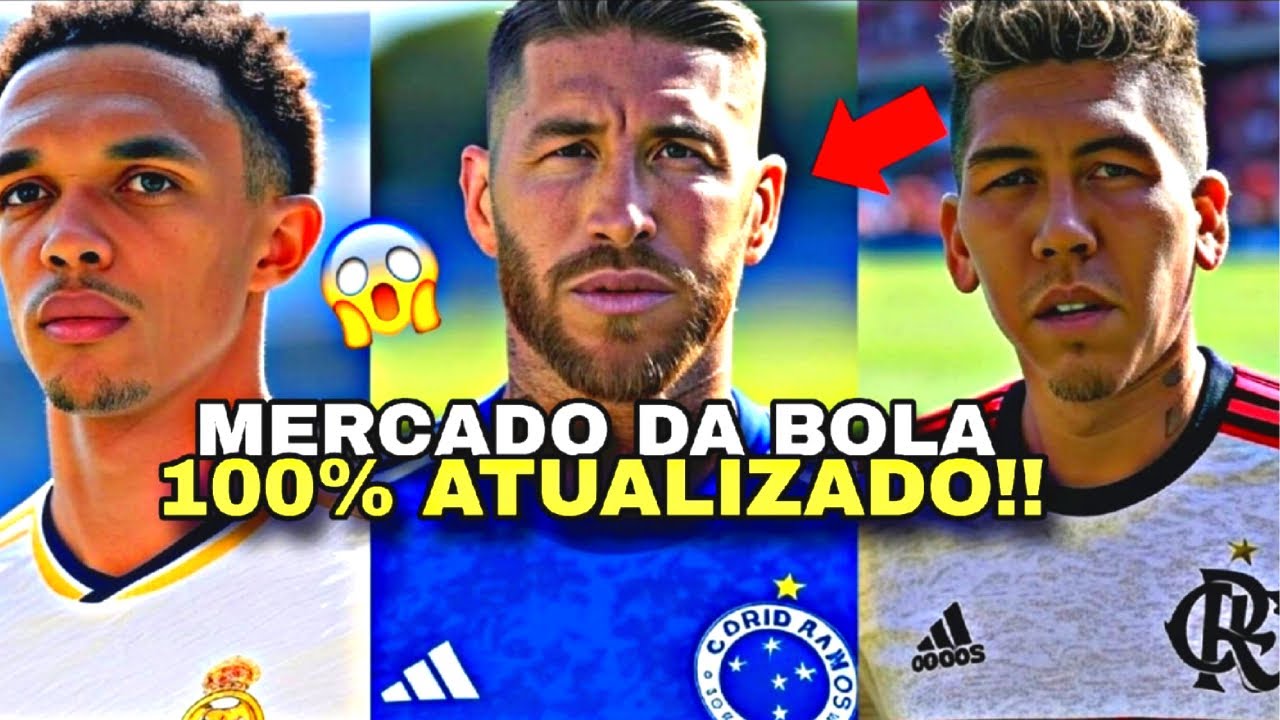 🚨MERCADO DA BOLA!! SERGIO RAMOS NO CRUZEIRO, FIRMINO NO FLAMENGO, ARNOLD NO REAL MADRID E MAIS!!