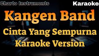 Download lagu Kangen Band – Cinta Yang Sempurna (Karaoke Version) mp3
