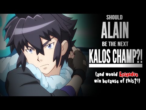 ☆SHOULD ALAIN BE THE NEXT KALOS CHAMP?!// Pokemon XY & Z Discussion/Theory☆
