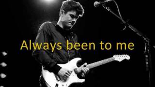 Everything You&#39;ll Ever Be - John Mayer - Lyrics on Screen