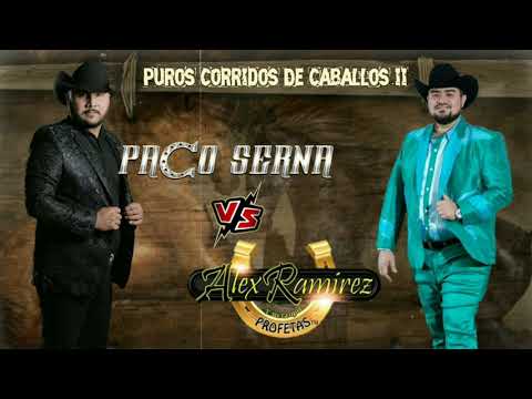 Alex Ramirez vs Paco Serna "Puros Corridos De Caballos ll"