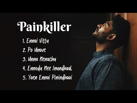 Sid Sriram Painkiller Songs | Sad Tamil Hits