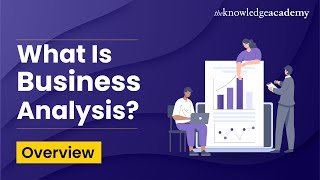 Introduction to Business Analysis | What Is Business Analysis? | Business Analysis Overview