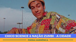 Chico Science &amp; Nação Zumbi - A Cidade (Clipe Oficial) Full HD