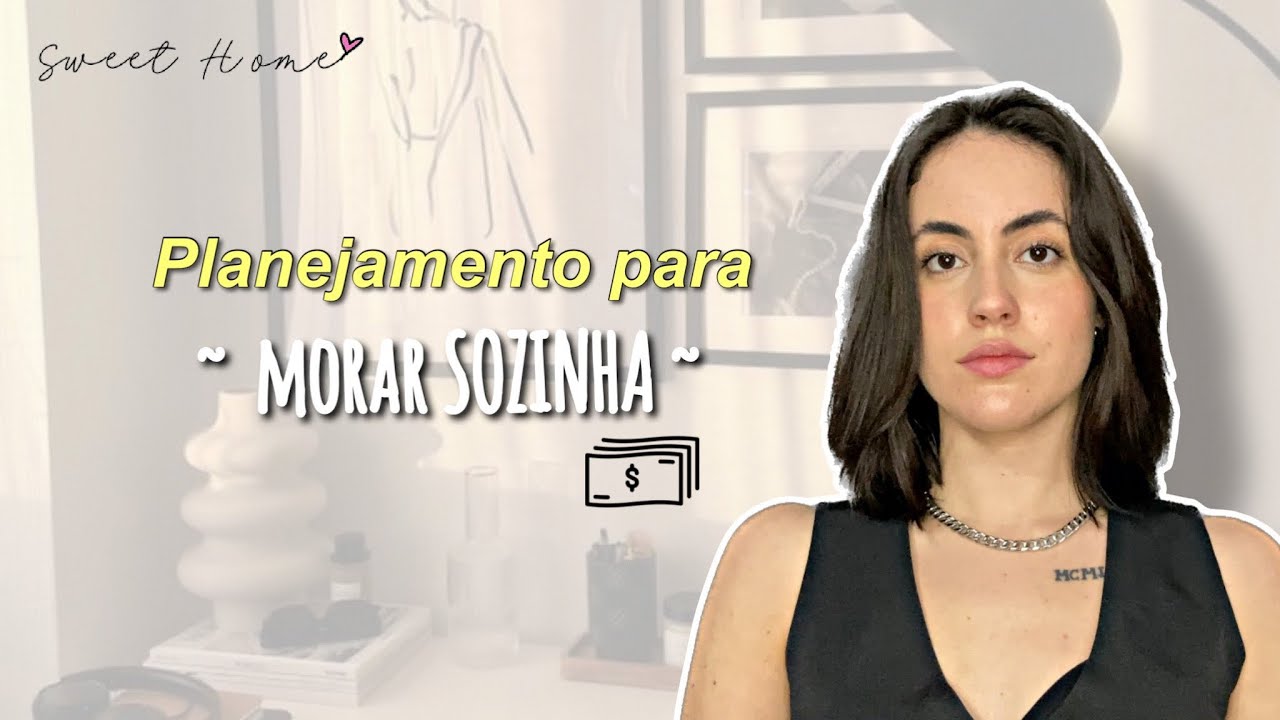 Como se PLANEJAR para MORAR SOZINHA? | Morando sozinha