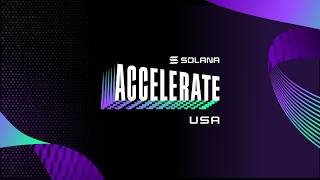Solana Accelerate USA Keynote · Miami