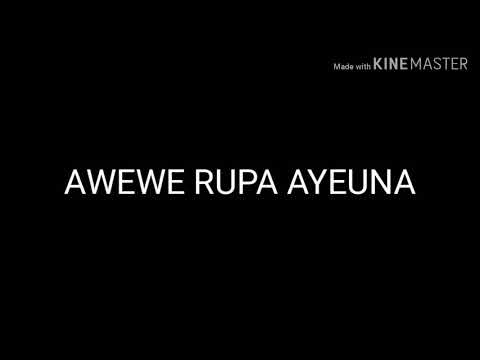 Lagu sunda Awewe rupa ayeuna | video lirik | Asal Jeplak lagu awe awe jaman Ayeuna