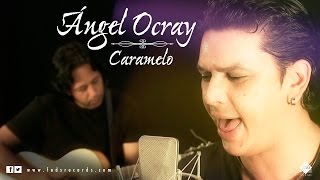Ángel Ocray - Caramelo (Videoclip Oficial)