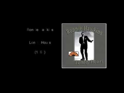 Ronnie Hawkins ... Lonely Hours (1960)