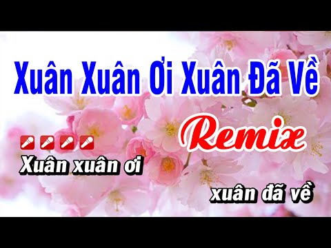 Karaoke Xuân Xuân Ơi Xuân Đã Về Remix Nhạc Sống | Hoài Phong Organ